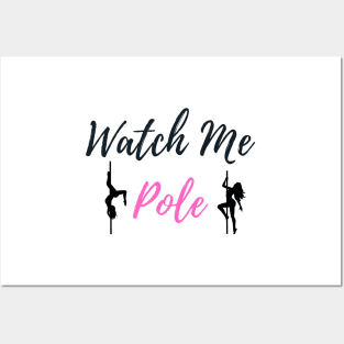 Watch Me Pole - Pole Dance Design Posters and Art